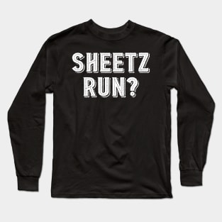 sheetz run Long Sleeve T-Shirt